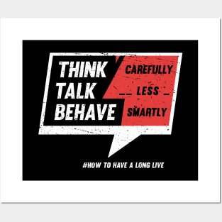 Think - Carefully. Talk - Less. Behave - Smartly Posters and Art